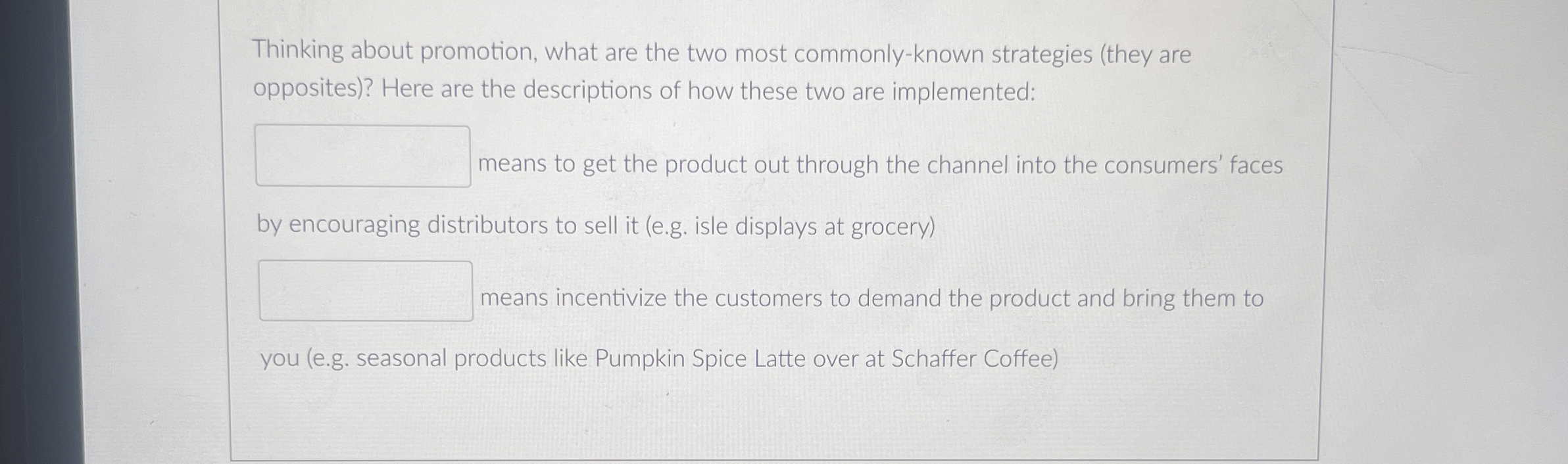  Thinking about promotion, what are the two most commonly-known strategies (they