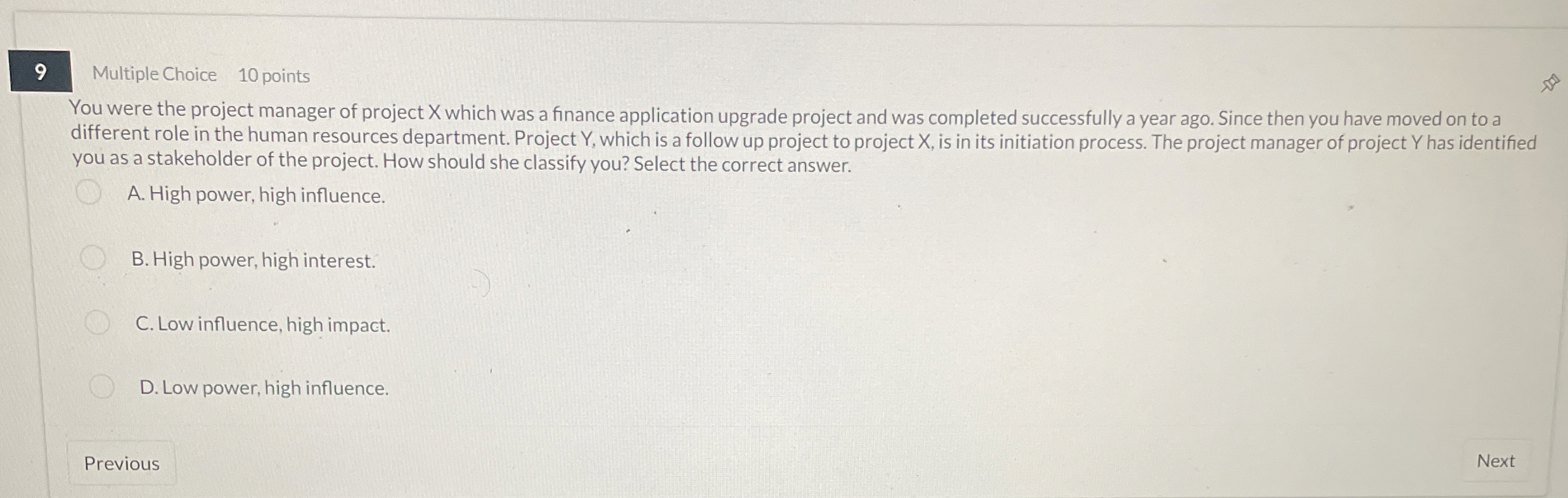  9 Multiple Choice 10 points You were the project manager of