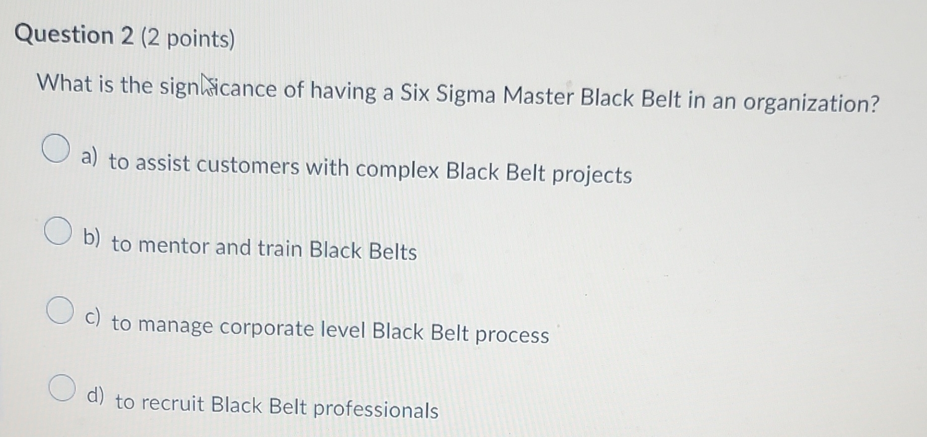  Question 2(2 points) What is the signhicance of having a Six