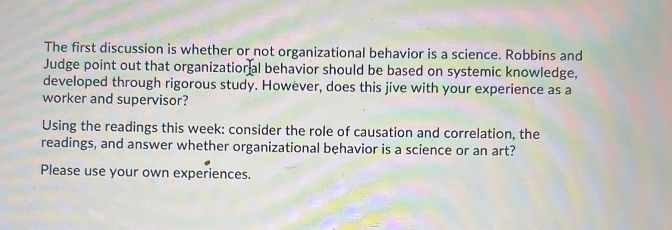  The first discussion is whether or not organizational behavior is a