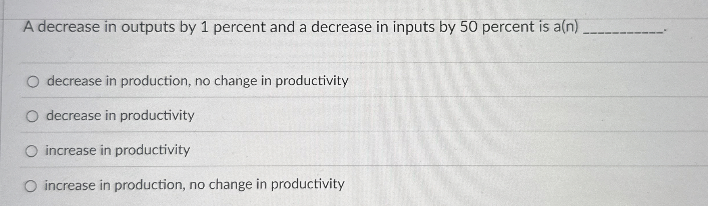  A decrease in outputs by 1 percent and a decrease in