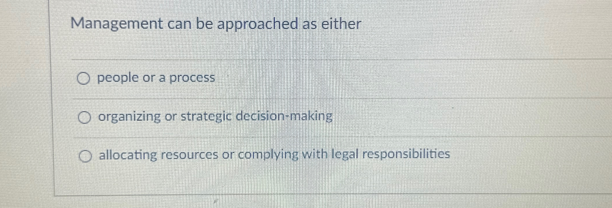  Management can be approached as either people or a process organizing