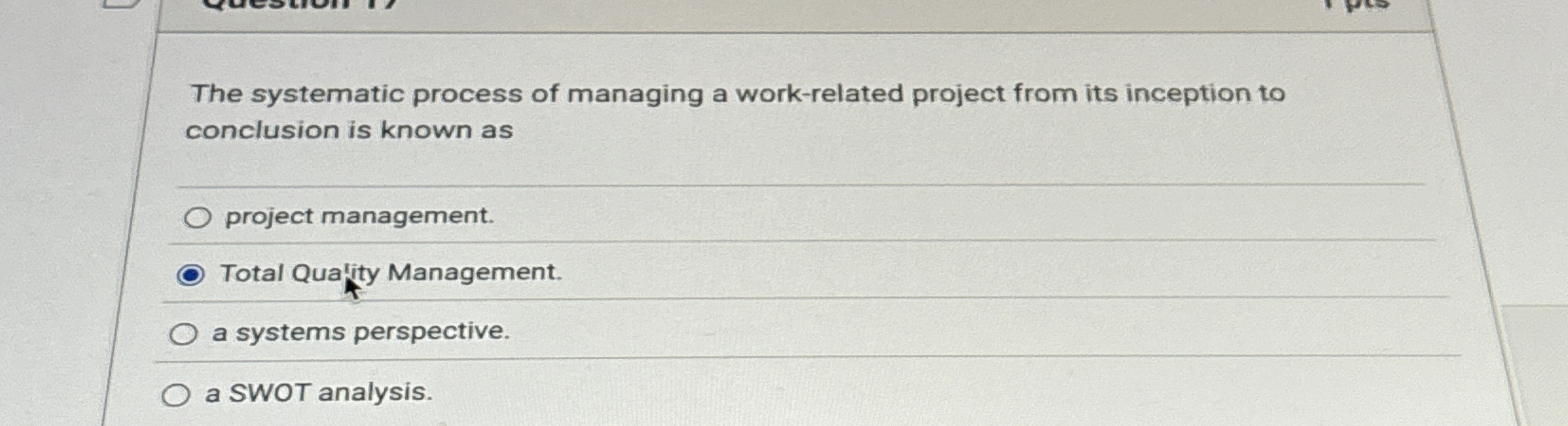  The systematic process of managing a work-related project from its inception