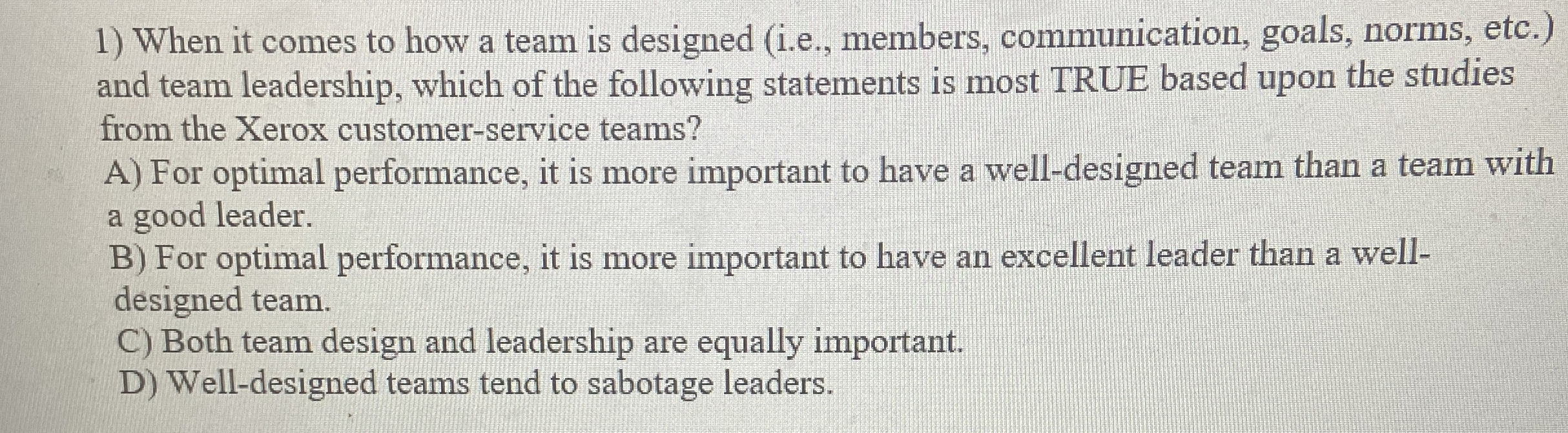  When it comes to how a team is designed (i.e., members,