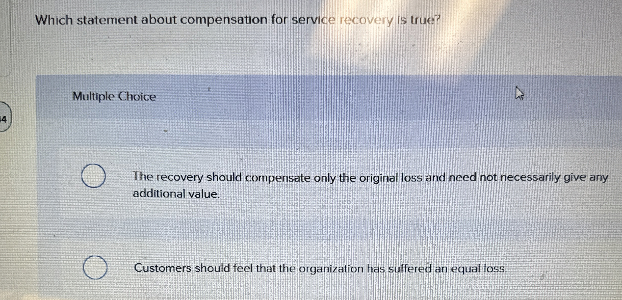  Which statement about compensation for service recovery is true? Multiple Choice