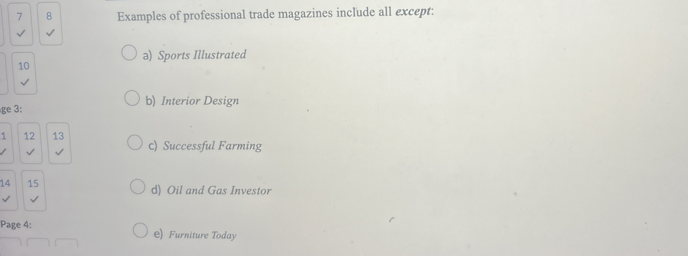  Examples of professional trade magazines include all except: a) Sports Illustrated