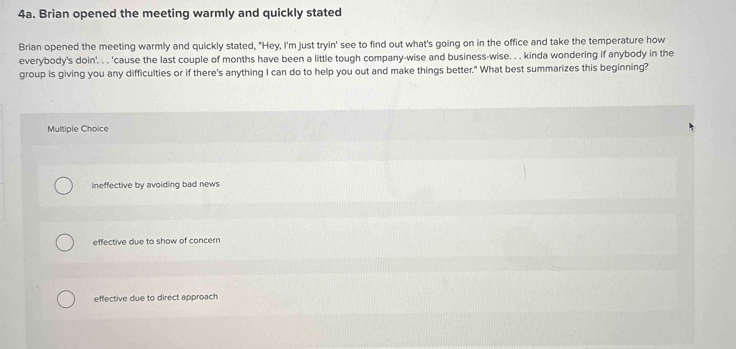  4a. Brian opened the meeting warmly and quickly stated Brian opened