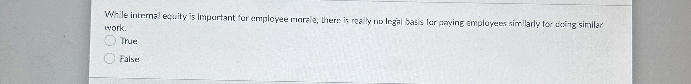  While internal equity is important for employee morale, there is really