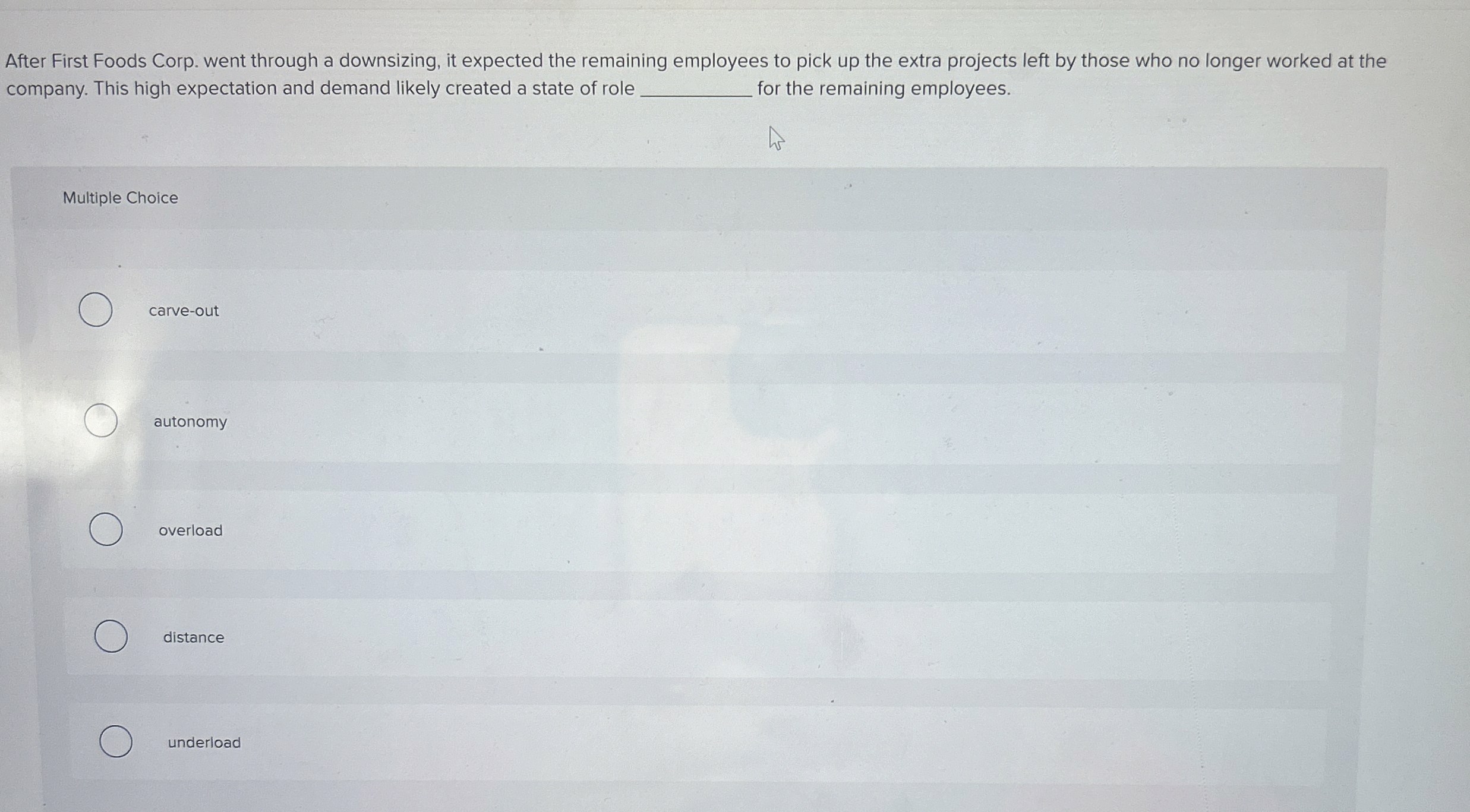  After First Foods Corp. went through a downsizing, it expected the