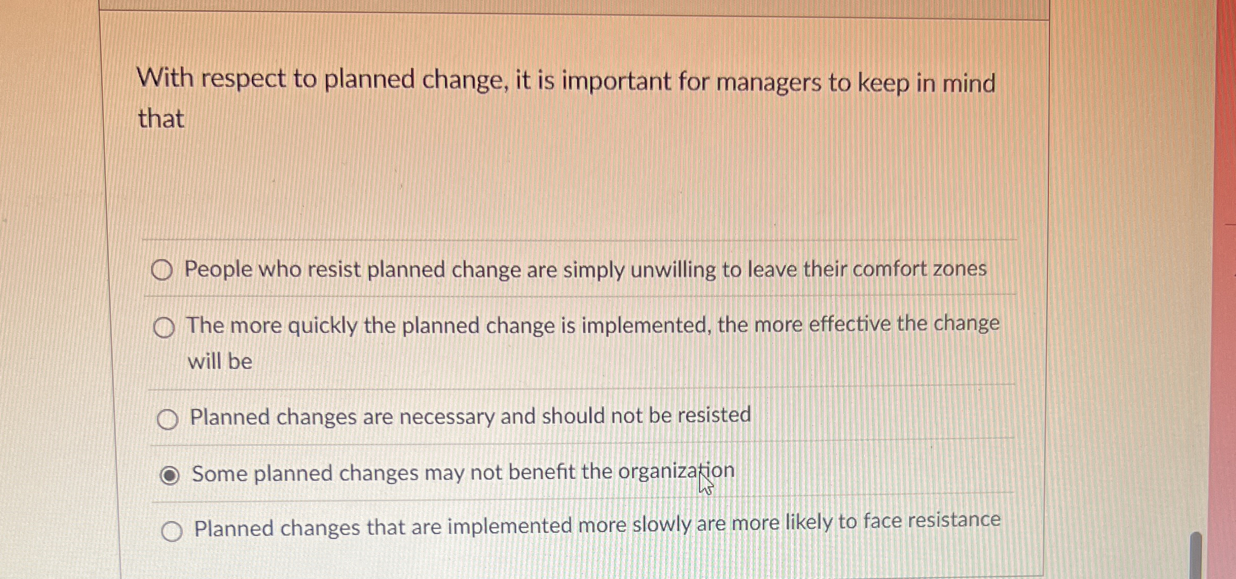  With respect to planned change, it is important for managers to