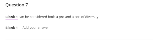  Question 7 Blank 1 can be considered both a pro and