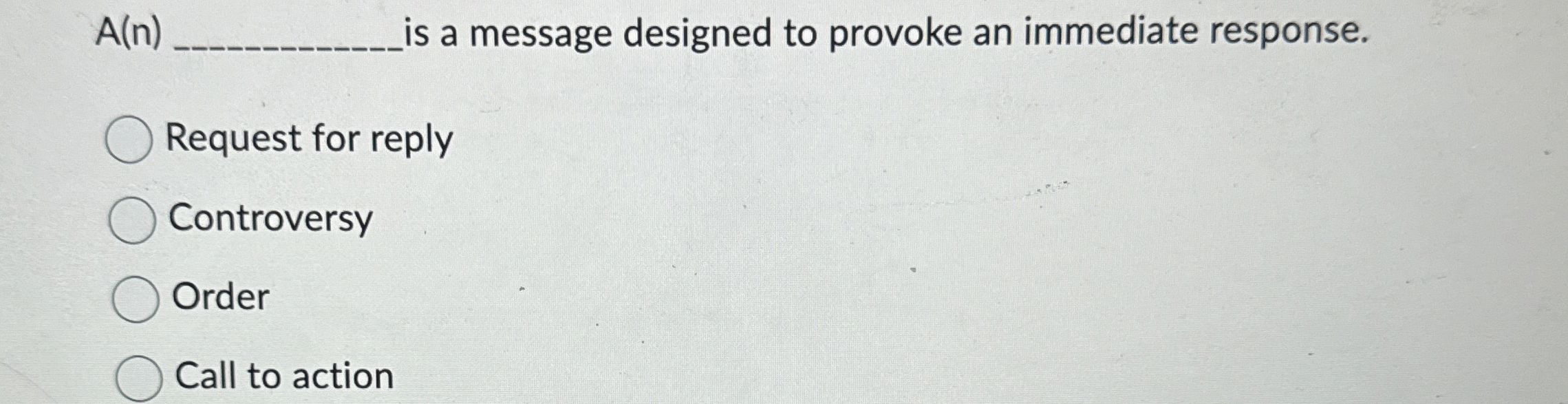 A(n). is a message designed to provoke an immediate response. Request
