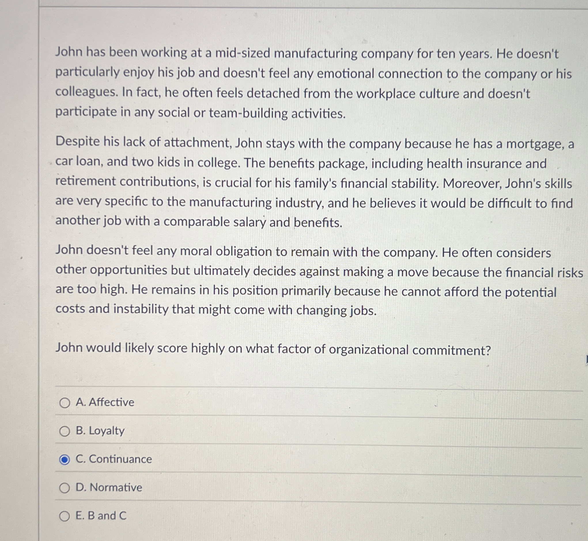  John has been working at a mid-sized manufacturing company for ten