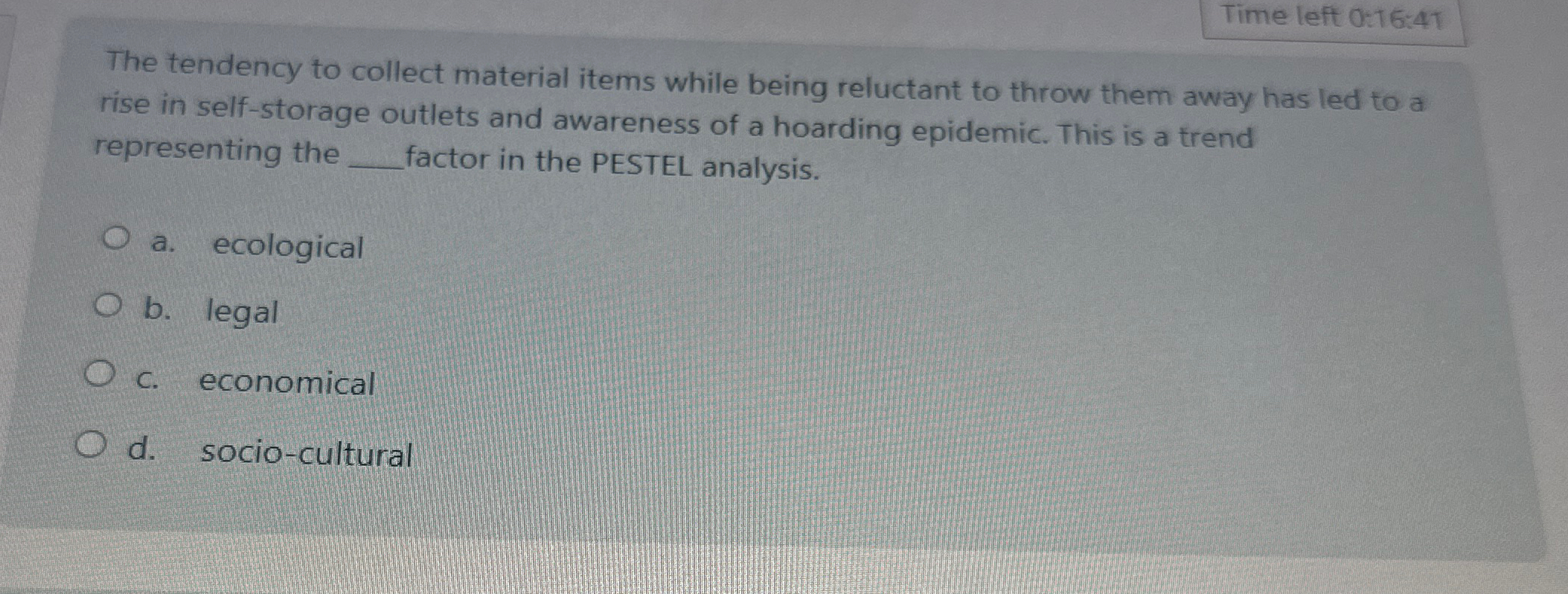  Time left O:T 6:41 The tendency to collect material items while