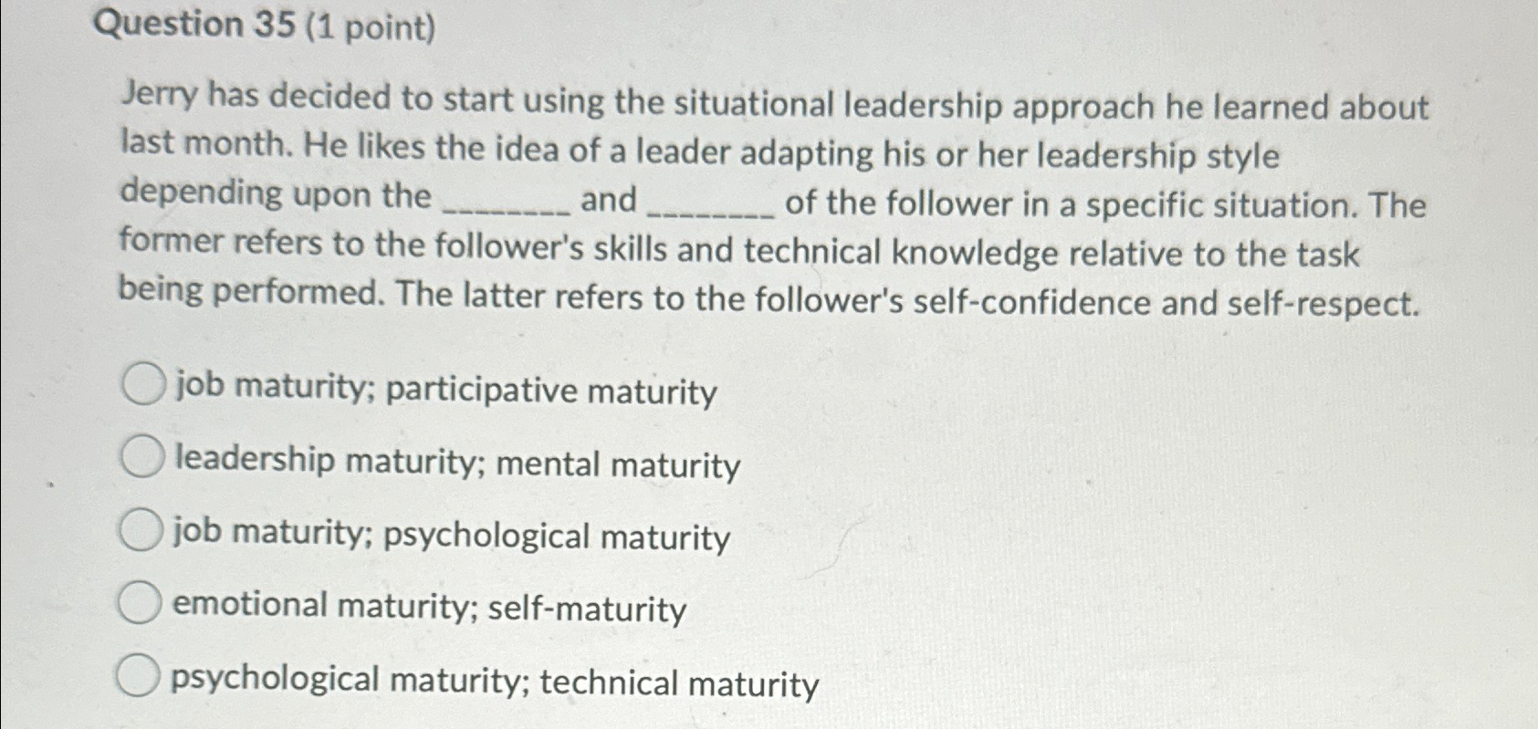  Question 35(1 point) Jerry has decided to start using the situational