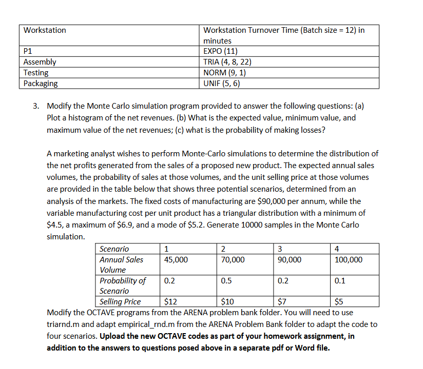  3. Modify the Monte Carlo simulation program provided to answer the
