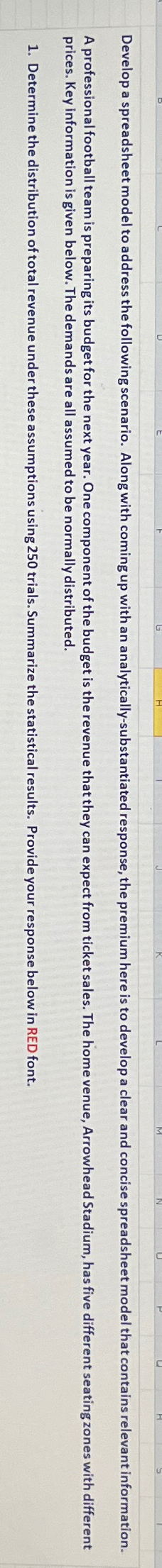  Develop a spreadsheet model to address the following scenario. Along with