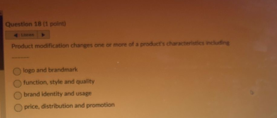  Question 18(1 point) Listen Product modification changes one or more of