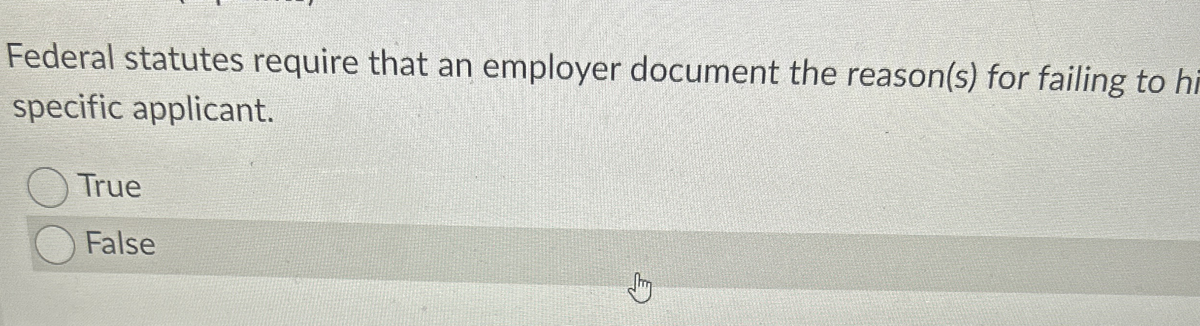  Federal statutes require that an employer document the reason(s) for failing