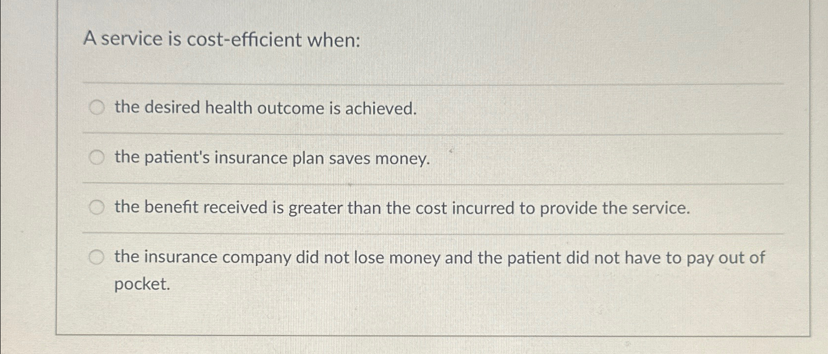  A service is cost-efficient when: q, the desired health outcome is