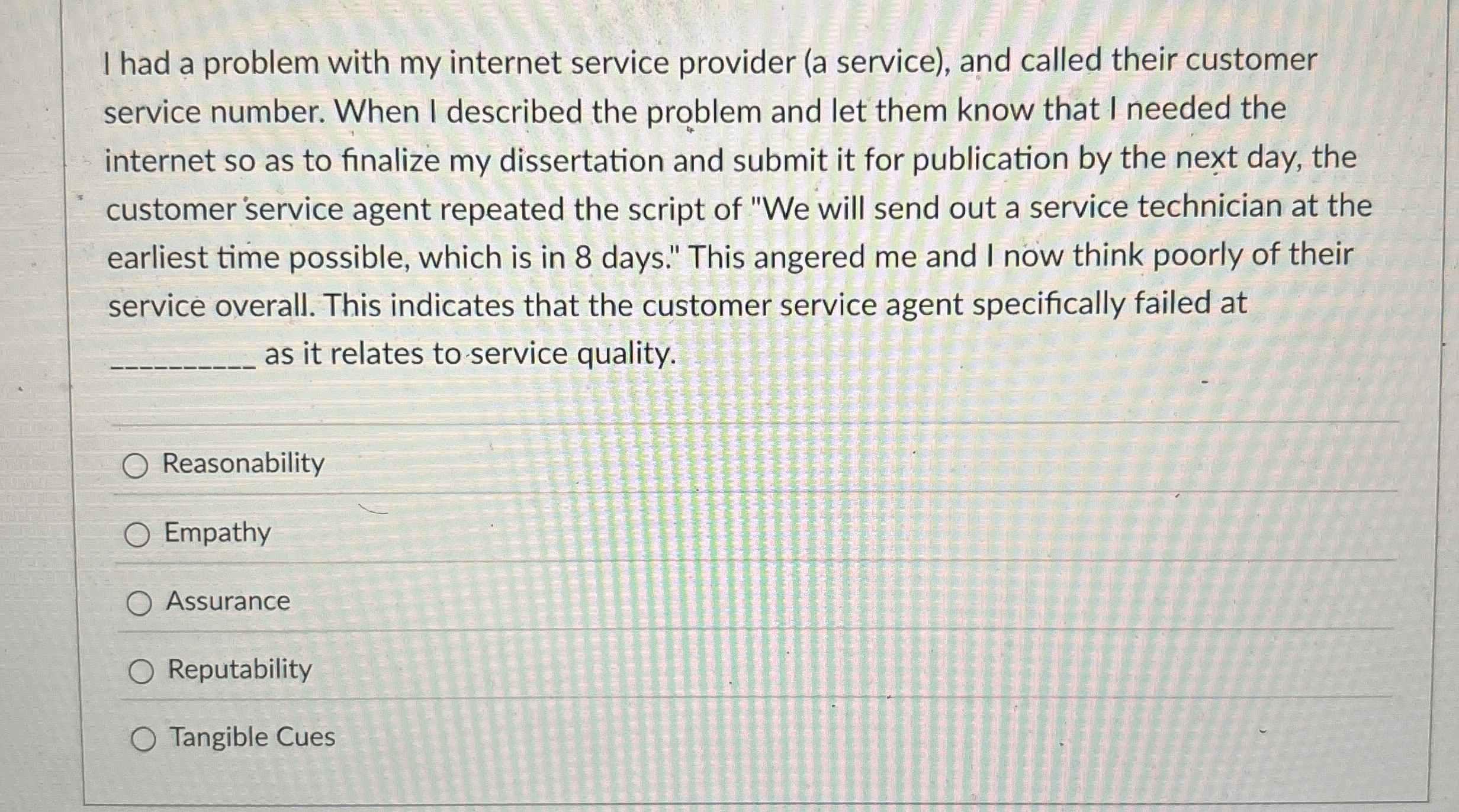  I had a problem with my internet service provider (a service),