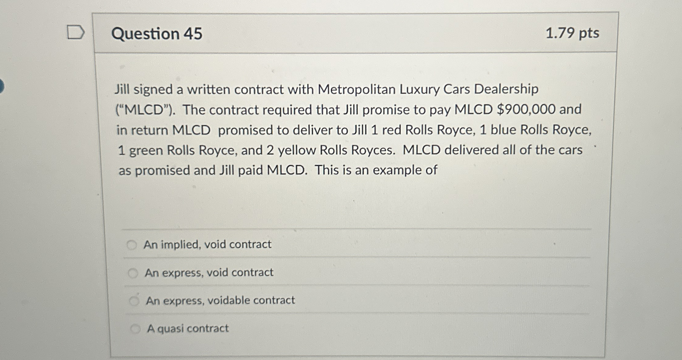  Question 45 1.79 pts Jill signed a written contract with Metropolitan