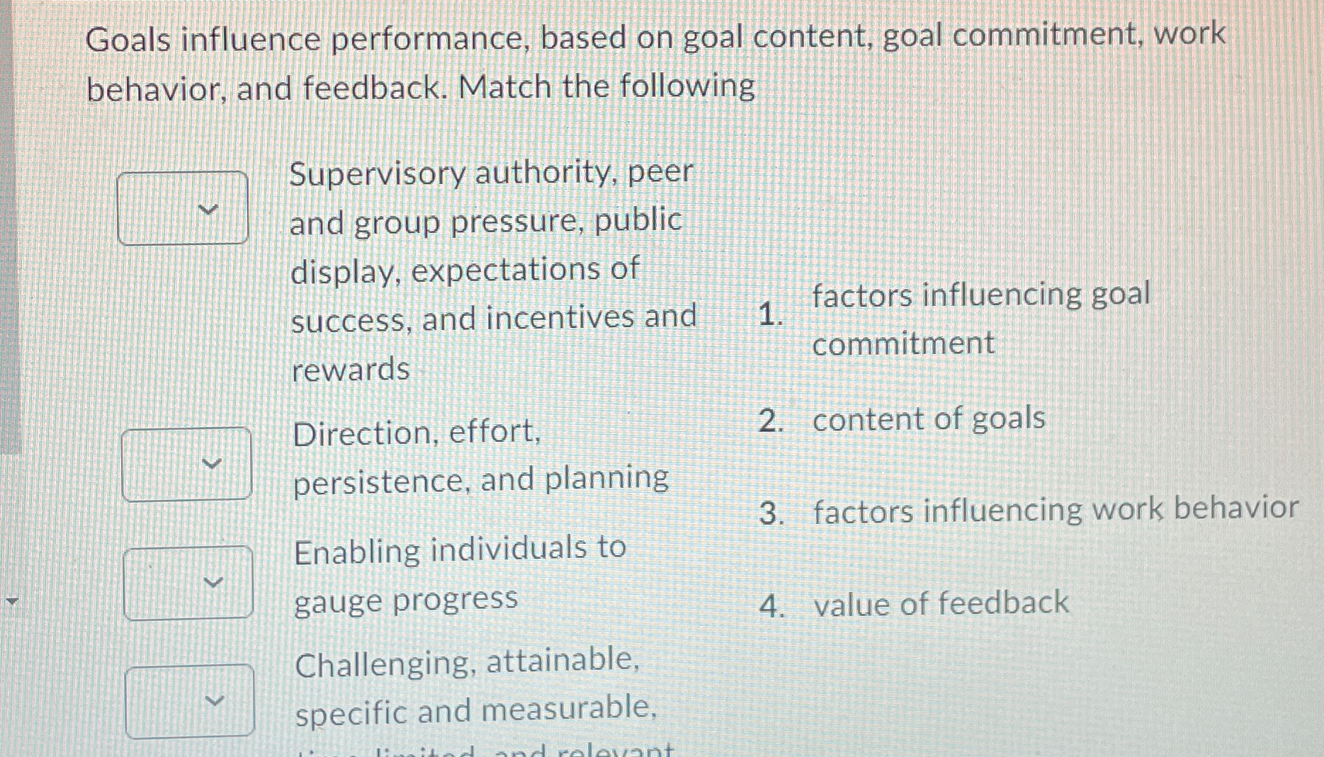  Goals influence performance, based on goal content, goal commitment, work behavior,