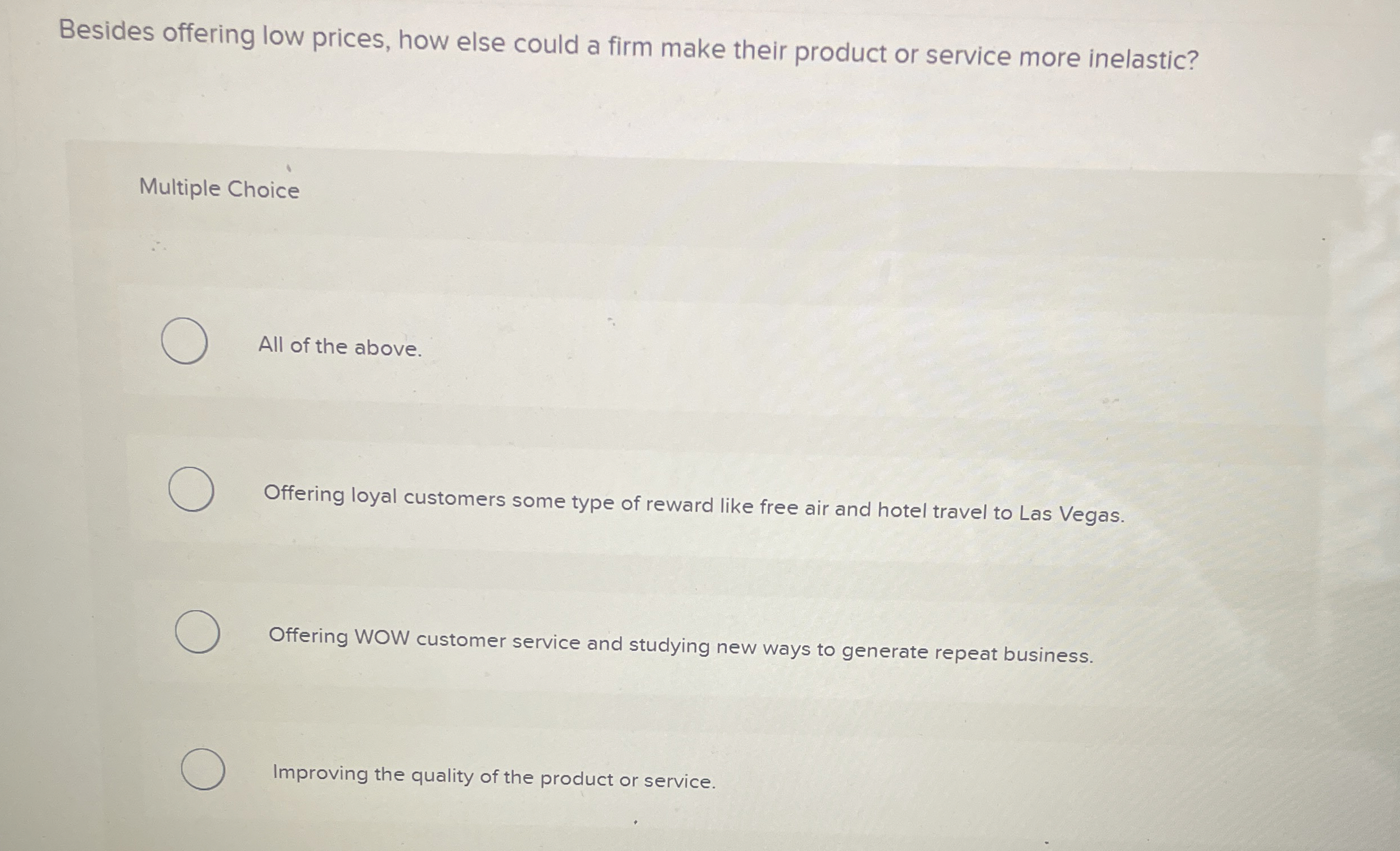  Besides offering low prices, how else could a firm make their