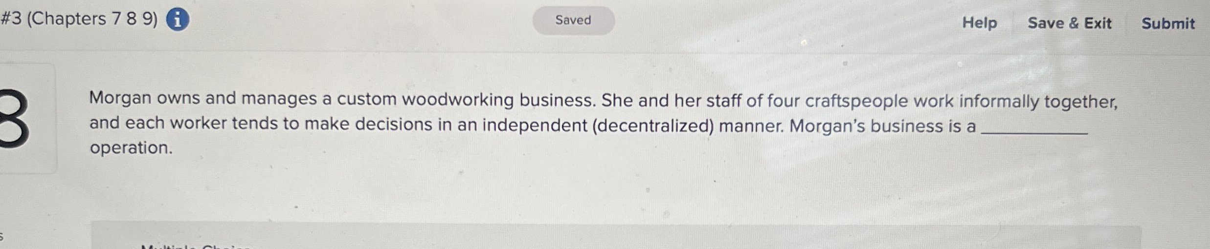  #3(Chapters 789) Help Save & Exit Submit Morgan owns and manages