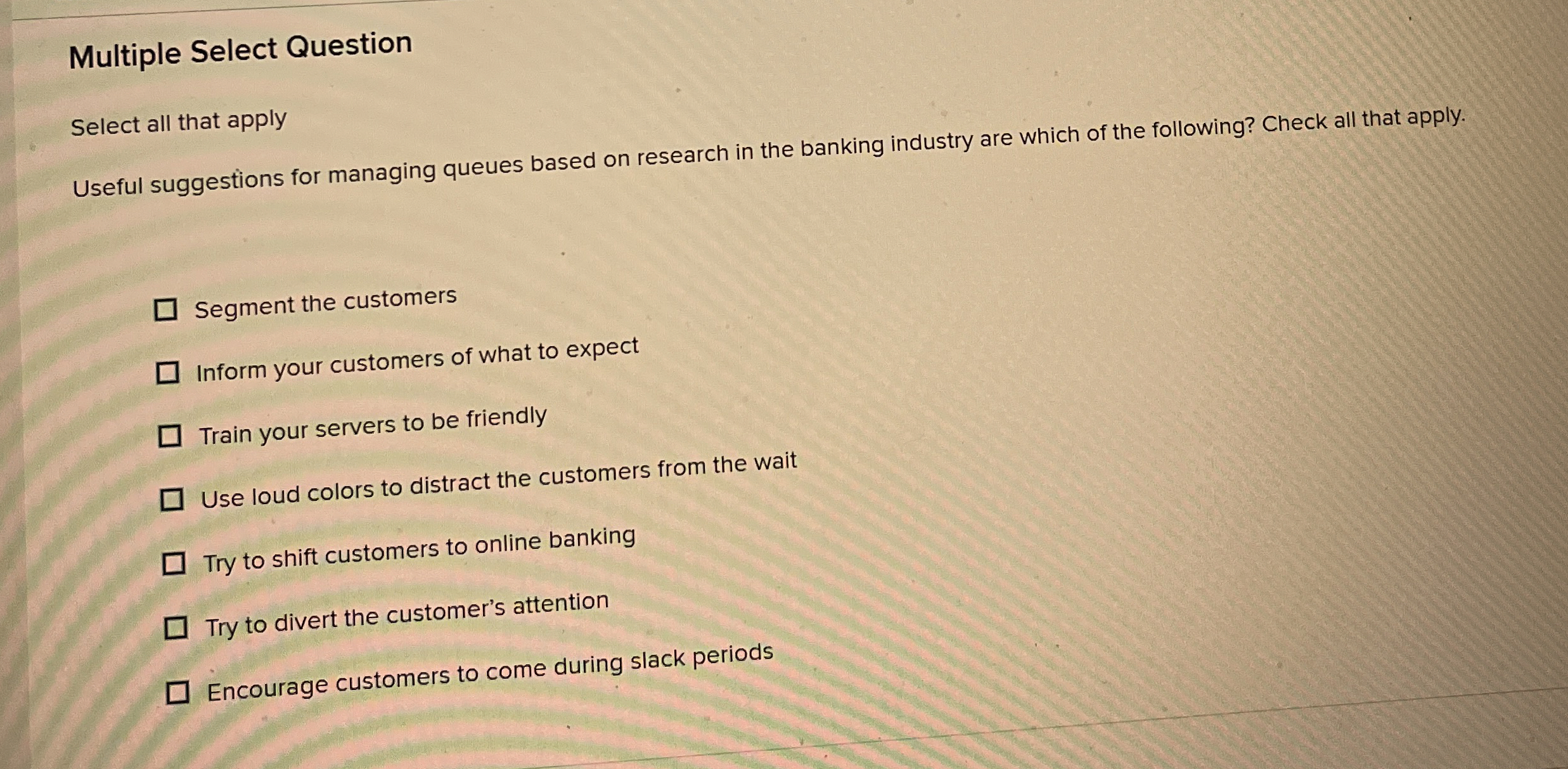  Multiple Select Question Select all that apply Useful suggestions for managing