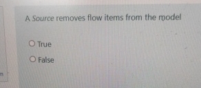  A Source removes flow items from the model ITrue False 
