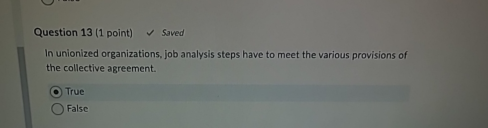  Question 13(1 point) Saved In unionized organizations, job analysis steps have
