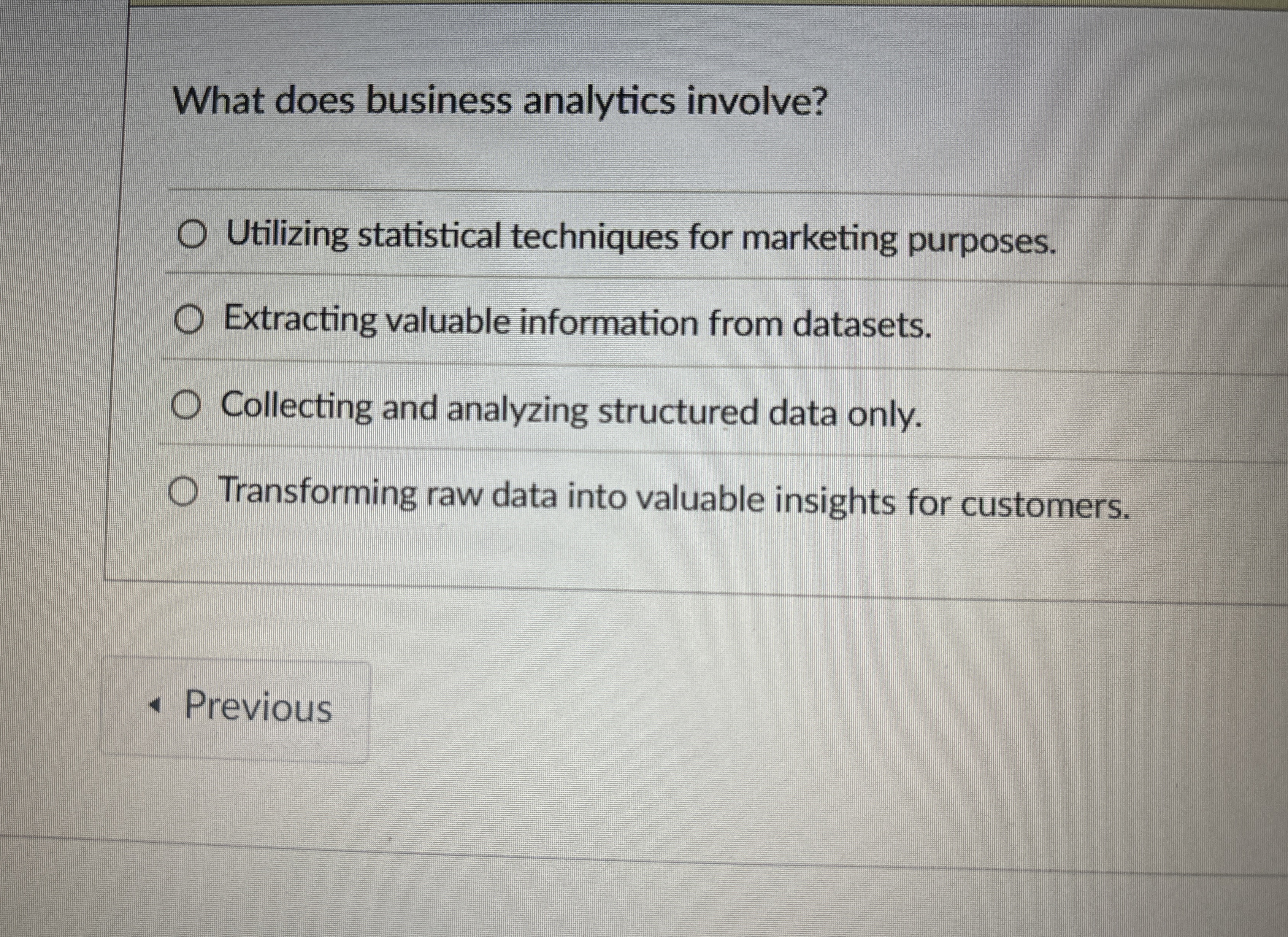  What does business analytics involve? Utilizing statistical techniques for marketing purposes