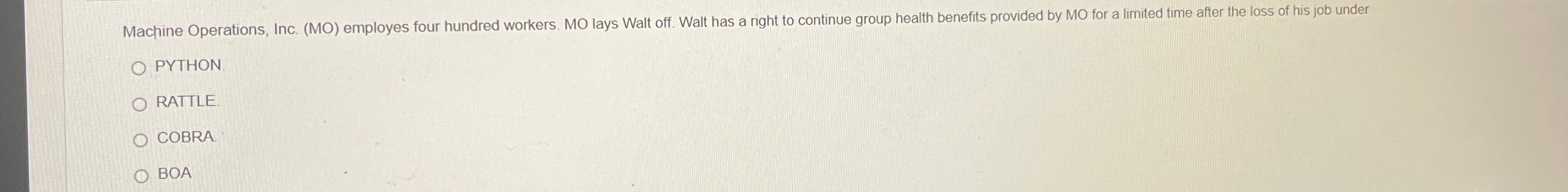  Machine Operations, Inc. (MO) employes four hundred workers. MO lays Walt