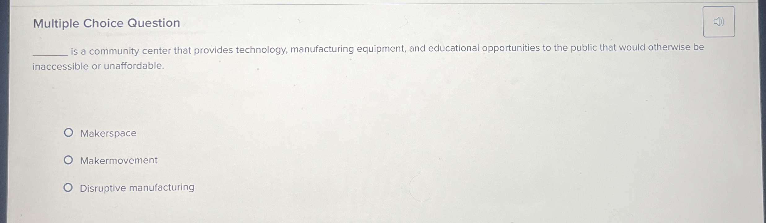  Multiple Choice Question is a community center that provides technology, manufacturing