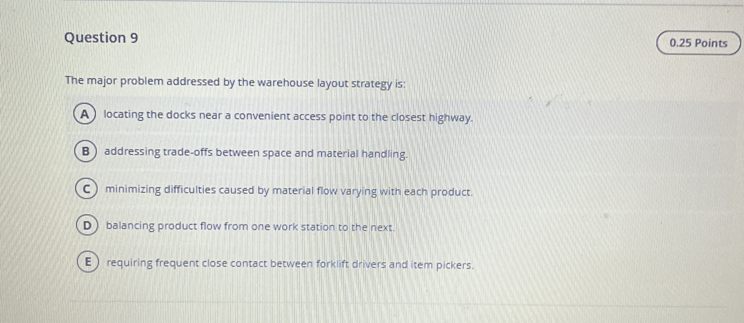  Question 9 The major problem addressed by the warehouse layout strategy
