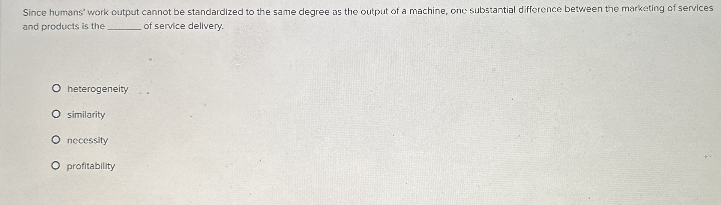  Since humans' work output cannot be standardized to the same degree