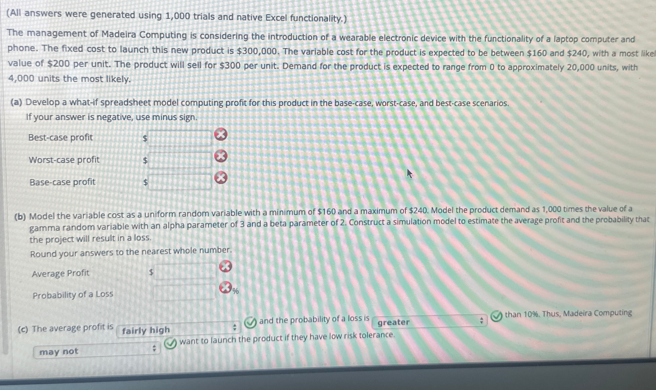  (All answers were generated using 1,000 trials and native Excel functionality.)