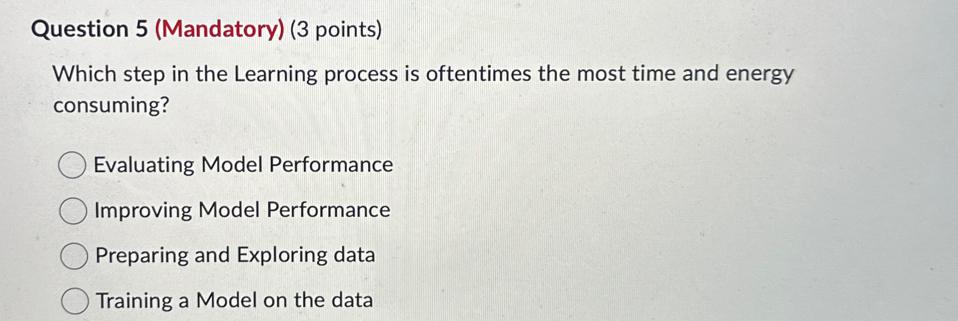 Question 5(Mandatory)(3 points) Which step in the Learning process is oftentimes