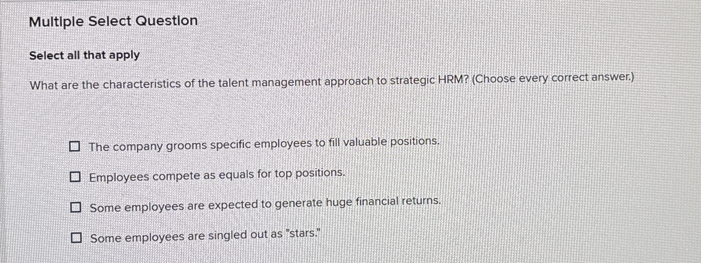  Multiple Select Question Select all that apply What are the characteristics