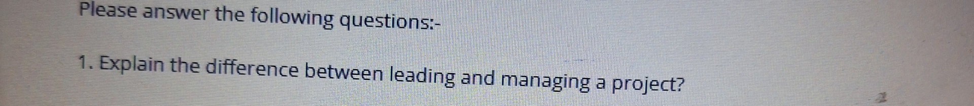  Please answer the following questions:- Explain the difference between leading and