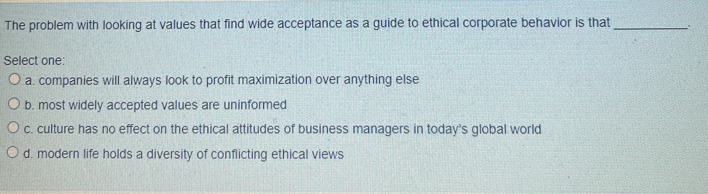  The problem with looking at values that find wide acceptance as