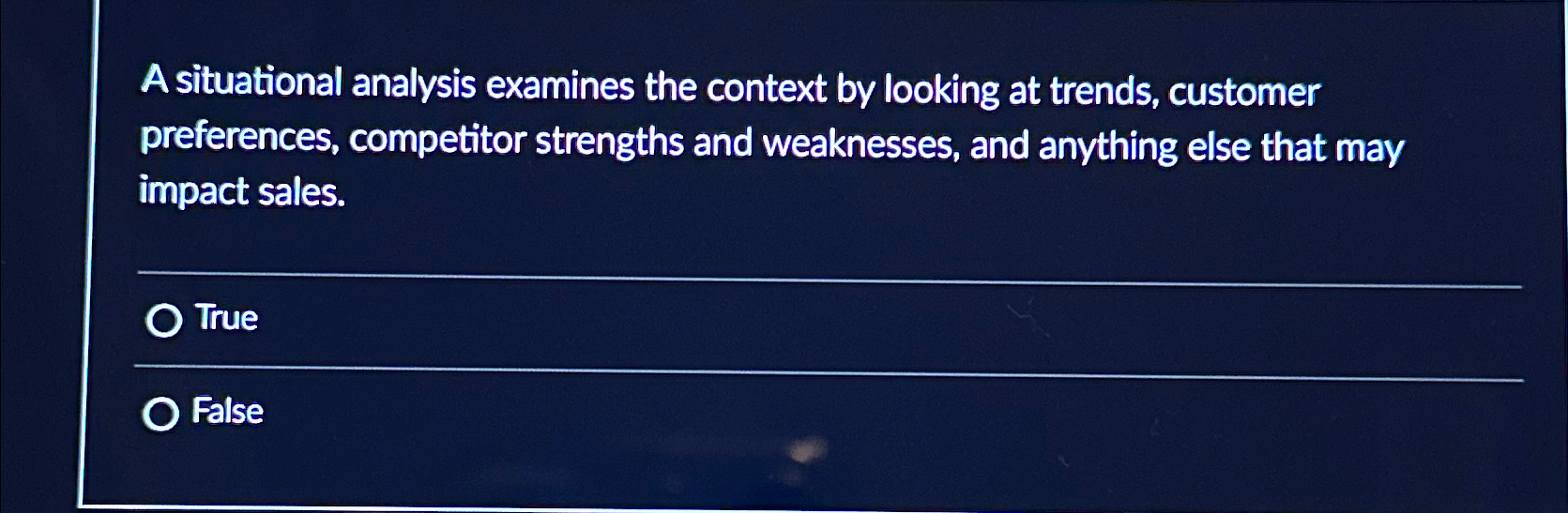  A situational analysis examines the context by looking at trends, customer