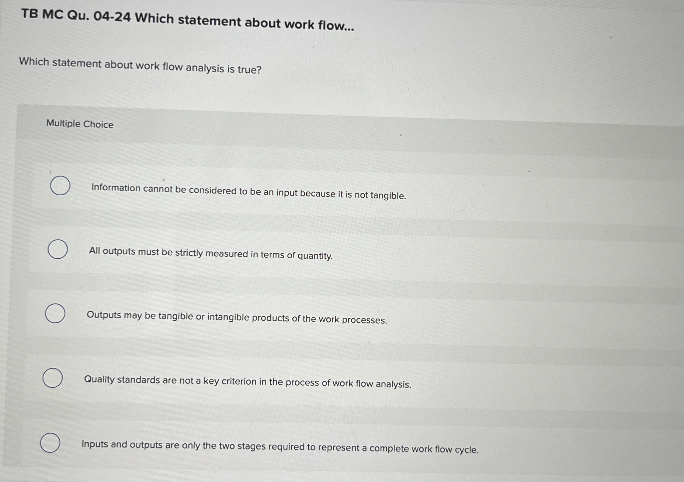  TB MC Qu.04-24 Which statement about work flow... Which statement about