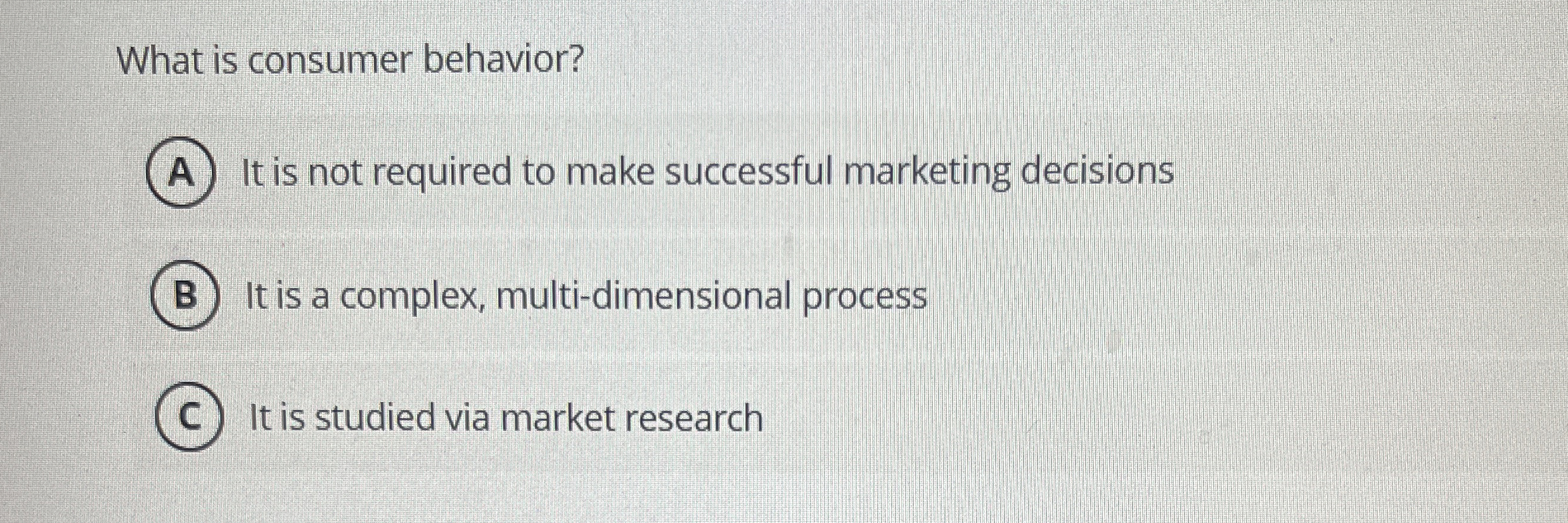  What is consumer behavior? It is not required to make successful