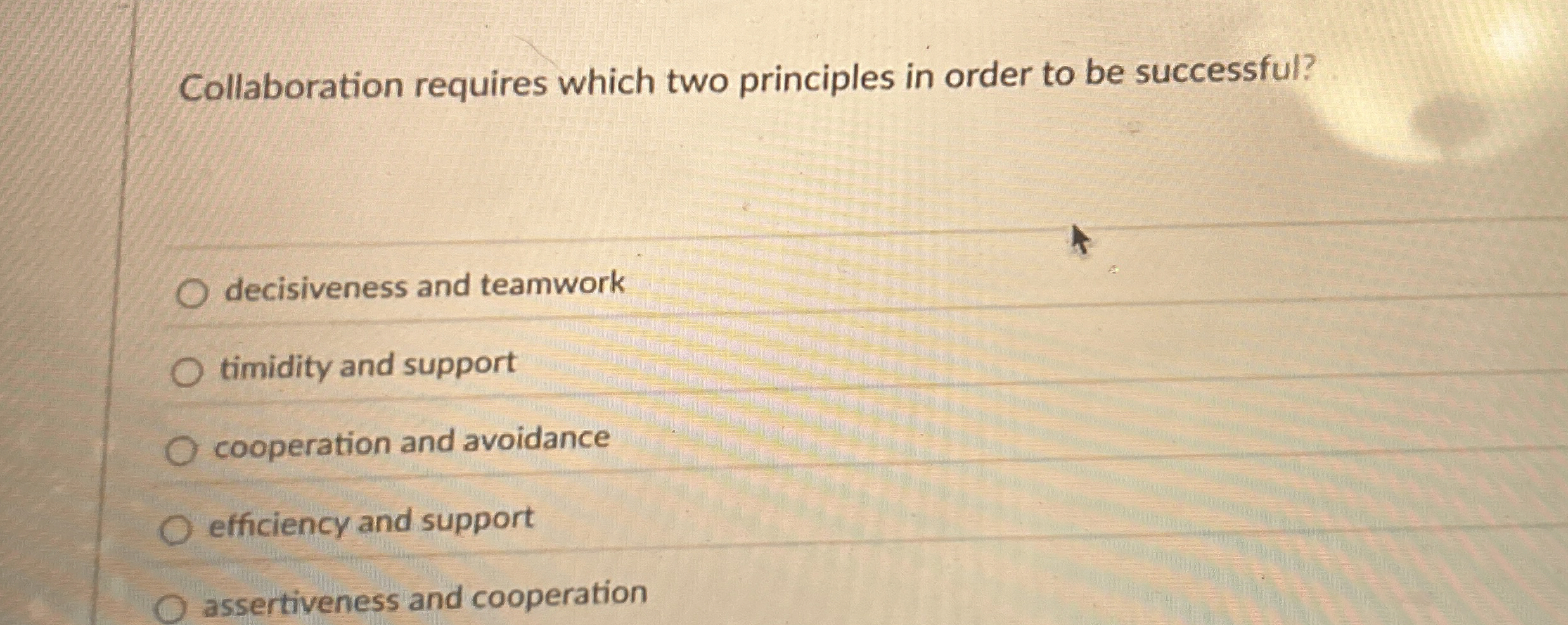  Collaboration requires which two principles in order to be successful? decisiveness