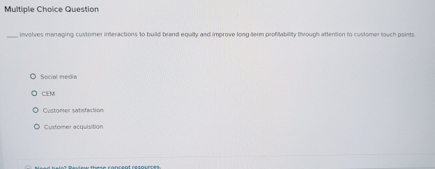  Multiple Choice Question involves managing customer interactions to build brand equity