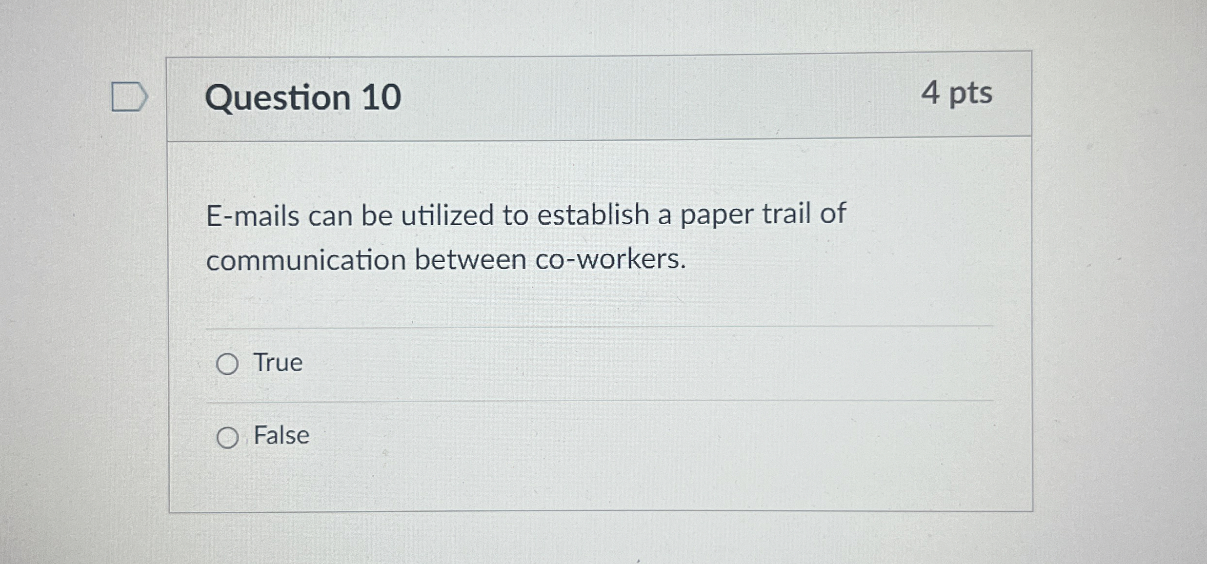  Question 10 4 pts E-mails can be utilized to establish a