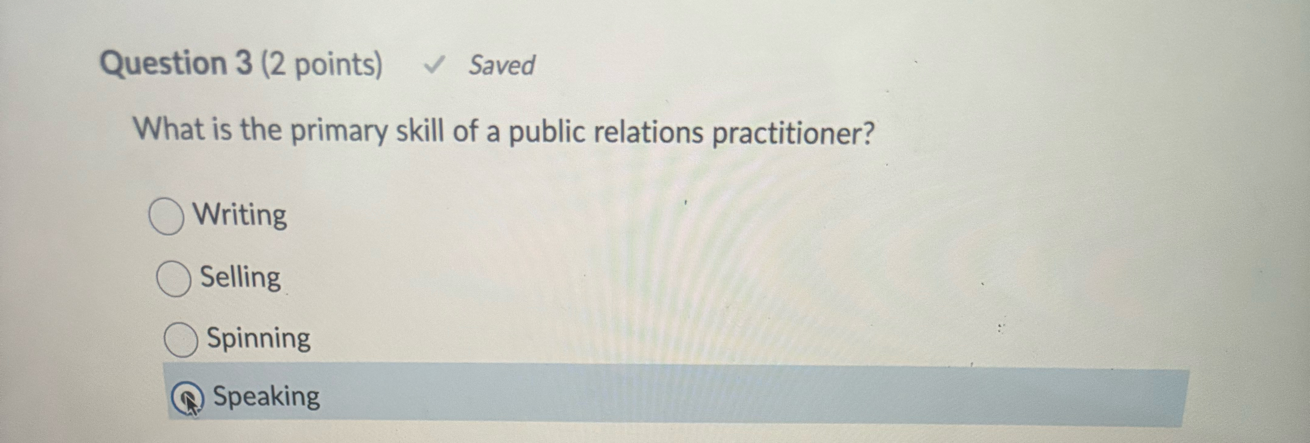  Question 3(2 points) Saved What is the primary skill of a