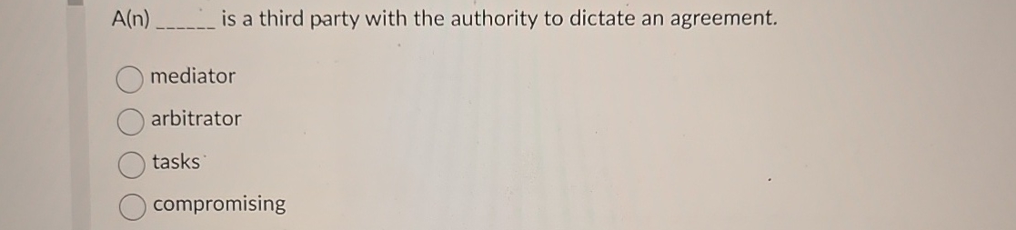  A(n)q, is a third party with the authority to dictate an